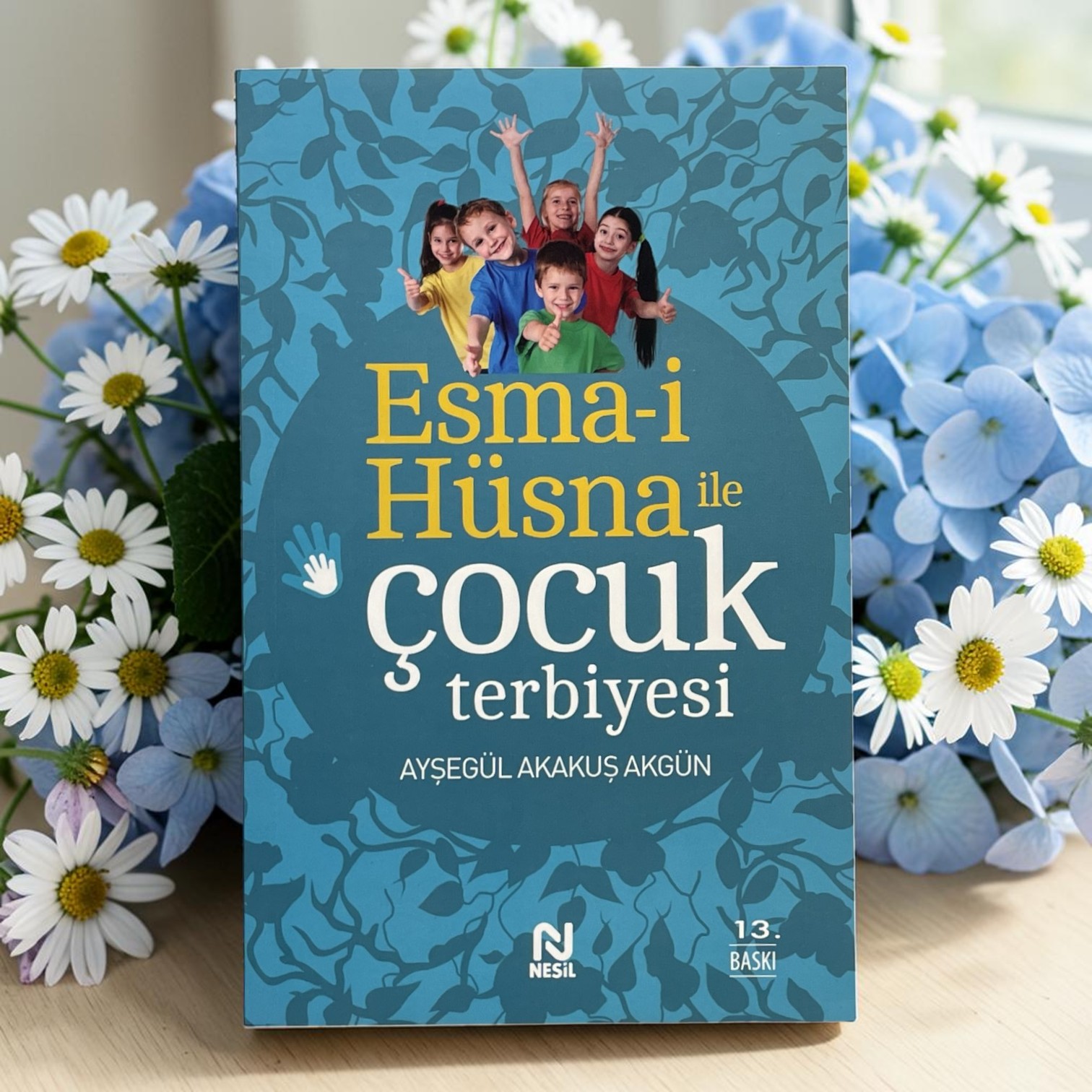 NESİL ESMA-İ HÜSNA İLE ÇOCUK TERBİYESİ