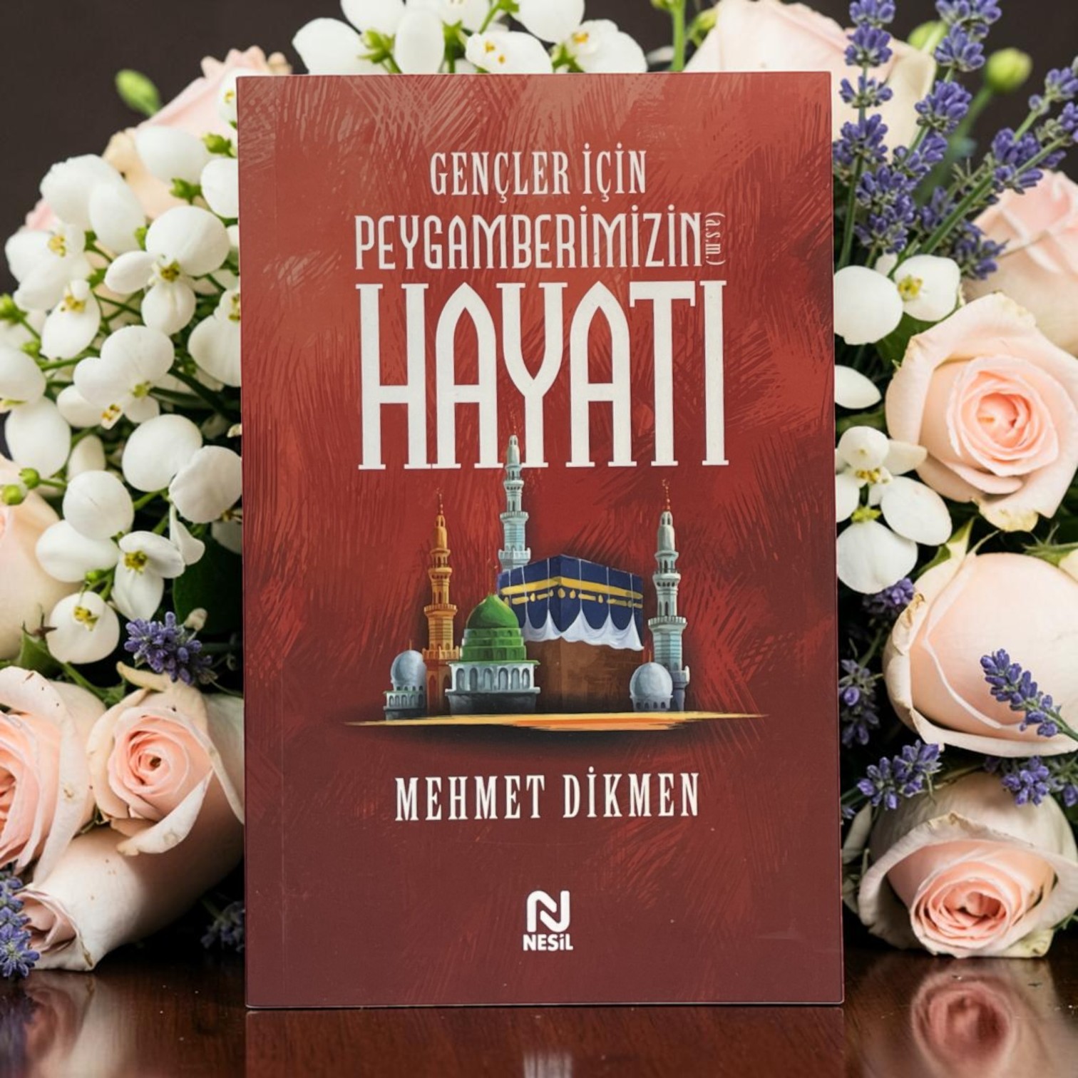 NESİL GENÇLER İÇİN PEYGAMBERİMİZİN HAYATI