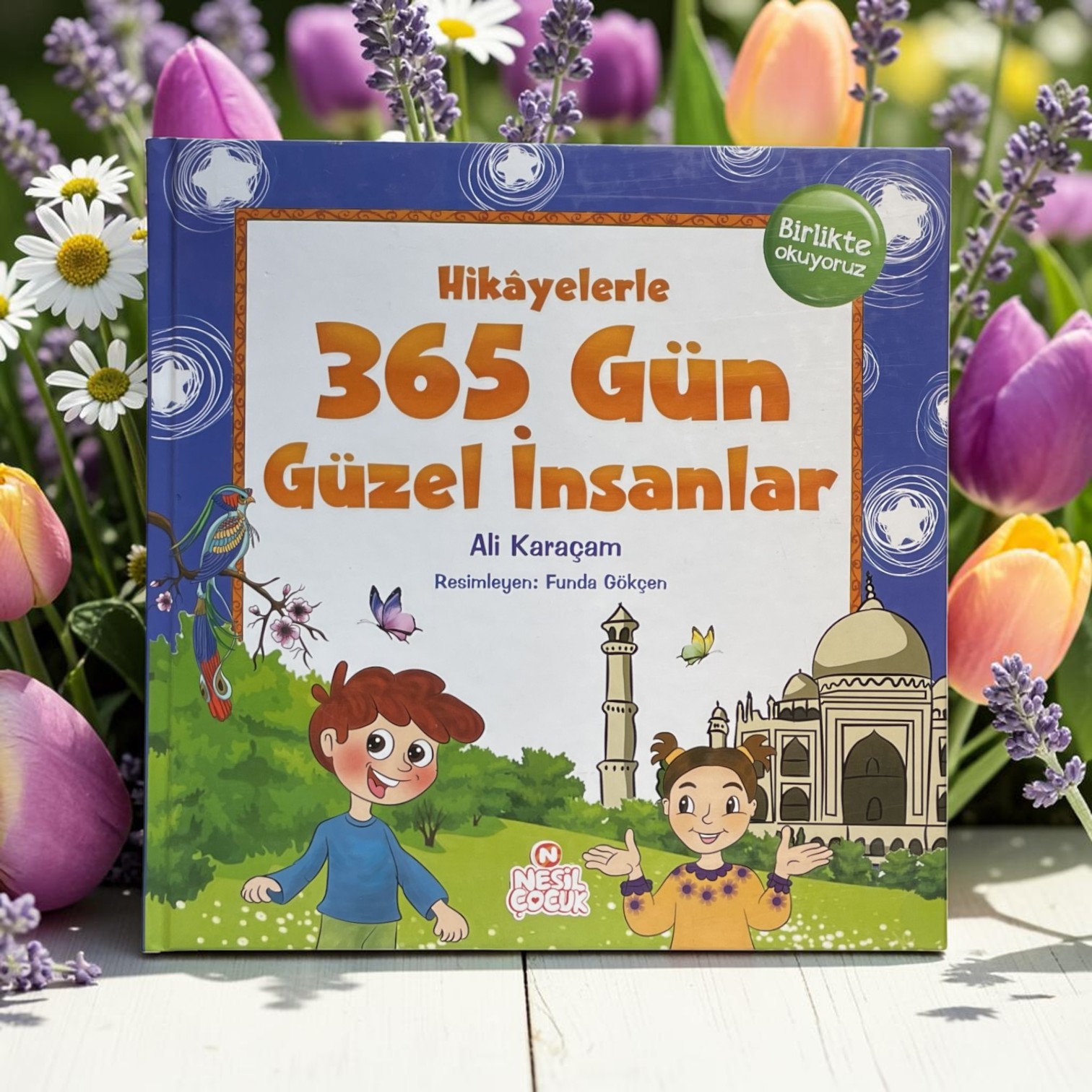 NESİL HİKAYELERLE 365 GÜN GÜZEL İNSANLAR