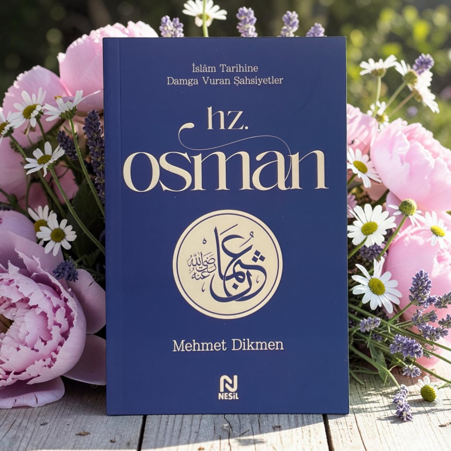NESİL HZ.OSMAN İSLAM TARİHİNE DAMGA VURAN ŞAHSİYETLE